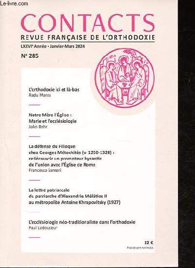 Contacts - Revue franaise de l'orthodoxie n285 - LXXVIe anne janvier-mars 2024 - L'orthodoxie ici et l-bas - Notre Mre l'Eglise: Marie et l'ecclsiologie - La dfense du Filioque chez Georges Mtochits: redcouvrir un promoteur byzantin de etc.