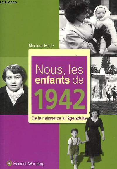 Nous les enfants de 1942 de la naissance  l'age adulte.