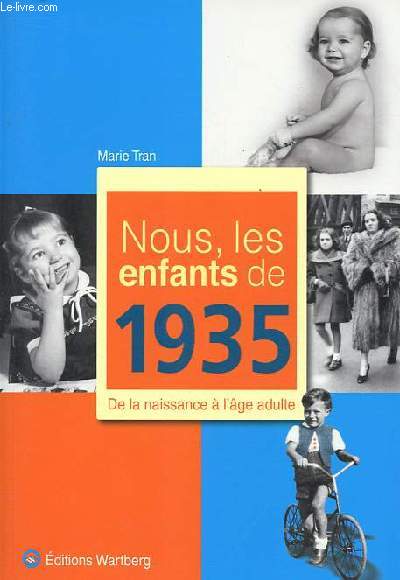 Nous les enfants de 1935 de la naissance  l'age adulte.