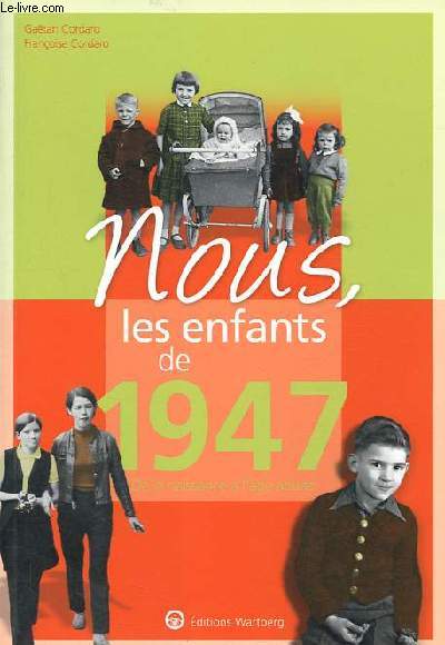 Nous les enfants de 1947 de la naissance  l'age adulte.