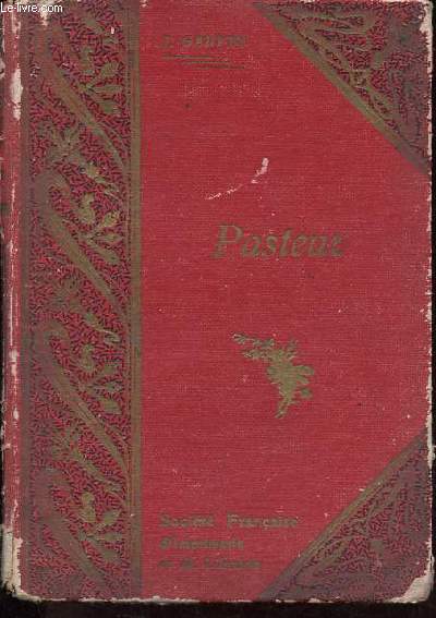 Pasteur - La jeunesse et l'oeuvre d'un grand franais.