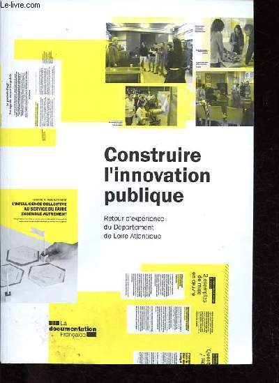 Construire l'innovation publique - Retour d'exprience du Dpartement de Loire-Atlantique.