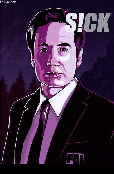 S!ck magazine n006 - The X-Files - : X-Files - Reviens - Culte - Snacks.