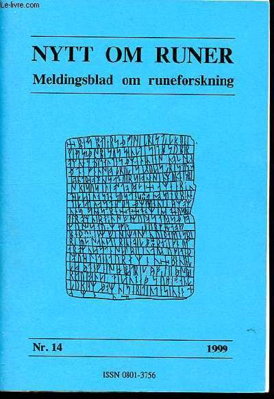 Nytt Om Runer - Meldingsblad om runeforskning n14 - Recent finds of Anglo-saxon runes - Meovingertida runfynd i Ardennerna, Frankrike - Modern runestone found in 1994 in Runes, France - Runer i Hagia Sofia i Istanbul - Annu ett runfynd i Hagia etc.