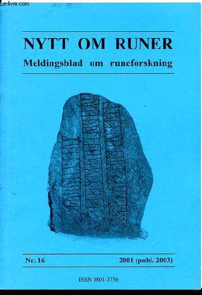 Nytt Om Runer - Meldingsblad om runeforskning n16 - Fifth international symposium on runes and runic inscriptions, 16-20 august 2000, Jelling, Denmark - Thirtennth annual runic mini-symposium, Orkney and Shetland, 2000- Seminarium om namn i nordiska etc.