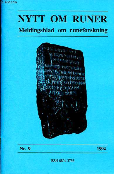 Nytt Om Runer - Meldingsblad om runeforskning n9 - Neue Runenfunde aus Detuschland - Epigraphical Runesin Worcester - More Runes at Monte San-Angelo - Runepinnen fra Videy, Island - Arbeidet ved Runearkivet, Oslo - Malardalens runstenat: Seminarium etc.
