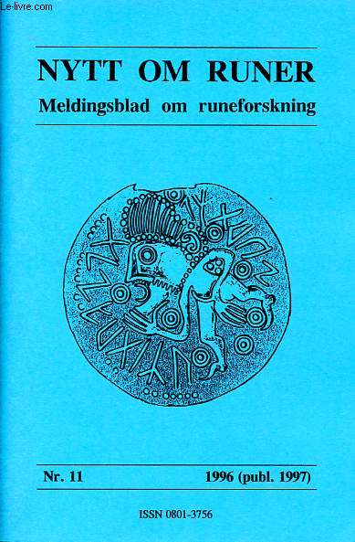 Nytt Om Runer - Meldingsblad om runeforskning n11 - Die Runenarbeit am Seminar fur deutsche philologie - The rune-stone in uden, the netherlands, is modern - Verksamheten vid Runearkivet, Stockholm - Das vierte Internationale Symposium uber Runen etc.