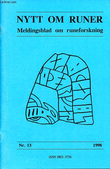Nytt Om Runer - Meldingsblad om runeforskning n13 - Verksamheten vid Runverket, Stockholm - Addresses of Centres for Runic Research - The fifth international symposium on runes and runic inscriptions - Det tiende ronologmode, Hald ved Viborg 1997 - etc.