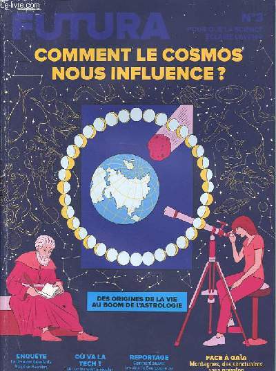 Futura: Pour que la science claire la vie n3 : Comment le cosmos nous influence ? - Sophie Germain, l'oublie des mathmatiques - Montagnes, des sanctuaires sous pression - Cette image d'ALMA a presque valid ma thorie sur la formation des etc.