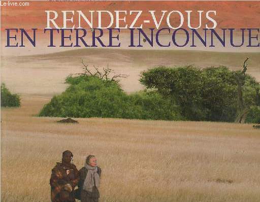 Rendez-vous en terre inconnue.