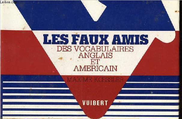 Les faux amis des vocabulaires anglais et amricain.