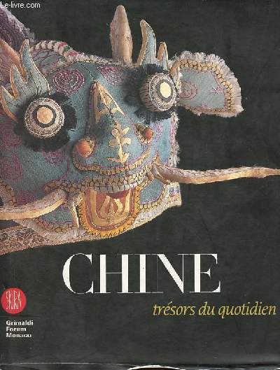 Chine : tresors du quotidien - Sur les traces de Franois Dautresme.