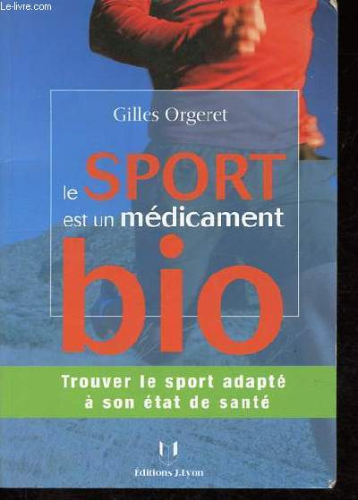 Le sport est un mdicament bio - Trouver le sport adapt  son tat de sant.