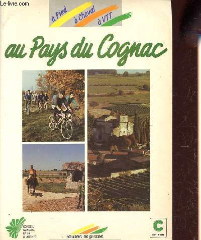 Au pays du Cognac. A pied,  cheval,  VTT.