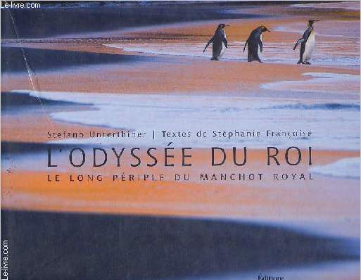 L'Odysse du roi - Le long priple du manchot royal.