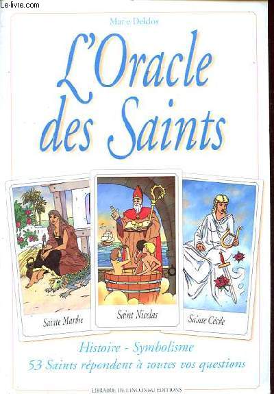 L'oracle des Saints - Histoire - Symbolisme - 53 Saints rpondent  toutes vos questions.