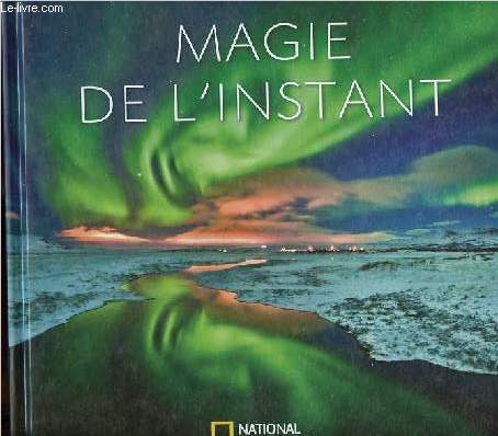 Magie de l'instant.