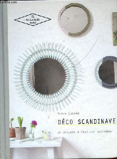 Dco scandinave - 20 projets  raliser soi-mme - Collection Les petits ateliers Hachette.