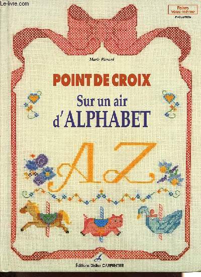 Point de croix - Sur un air d'alphabet - Collection Faites vous-mme.