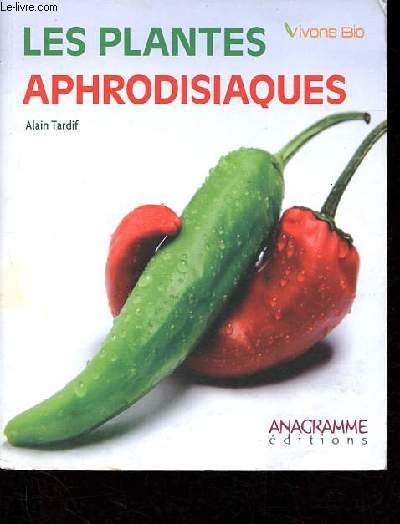 Les plantes aphrodisiaques - Collection Vivons bio.