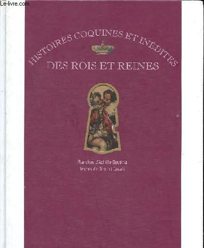 Histoires coquines et indites des rois et reines.