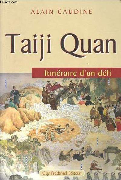 Taiji Quan - Itinraire d'un dfi.