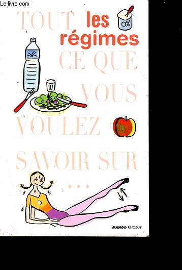 Les rgimes - Collection Tout ce que vous devez savoir sur...