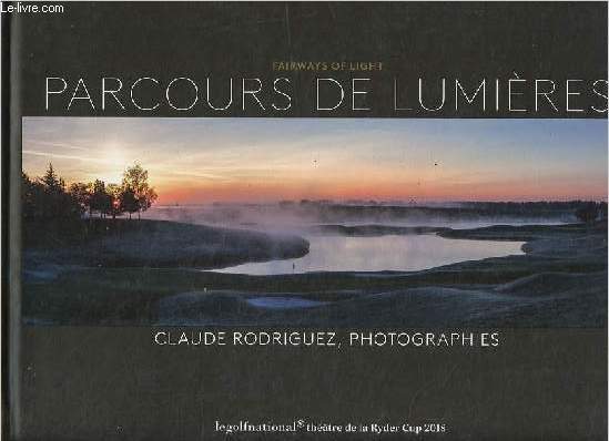Parcours de lumires - Fairways of light.