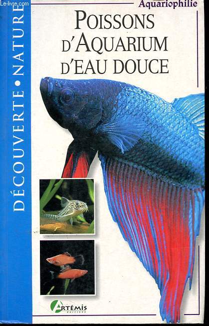 Poissons d'aquarium d'eau douce - Collection Dcouverte nature - Aquariophilie.