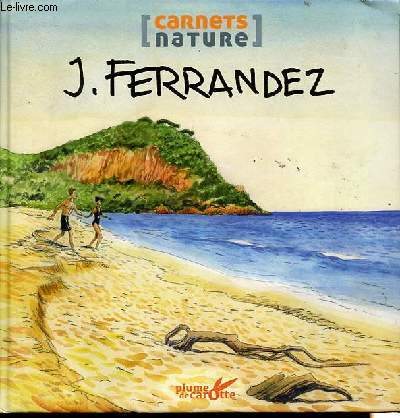 Carnets Nature - J. Ferrandez.
