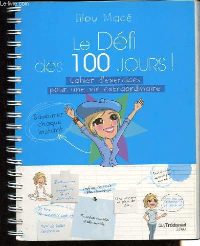 Le Dfi des 100 jours ! Cahier d'exercices pour une vie extraordinaire.