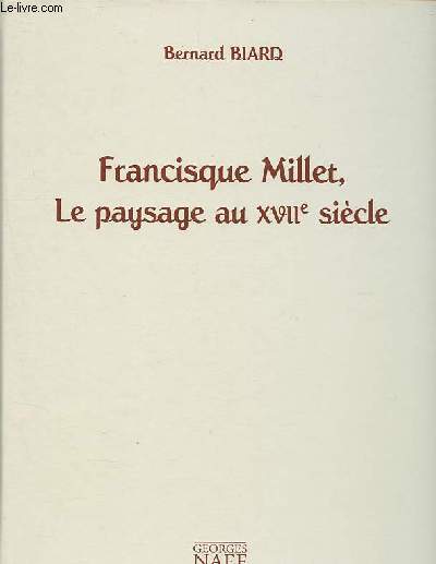 Francisque Millet, le paysage au XVIIe sicle.