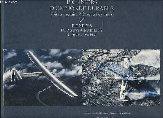 Pionniers d'un monde durable - Oiseau solaire, oiseau des mers / Pioneers for sustainability - Solar bird, sea bird.