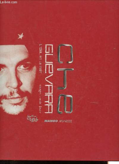 Che Guevara - L'oeil et le mot.