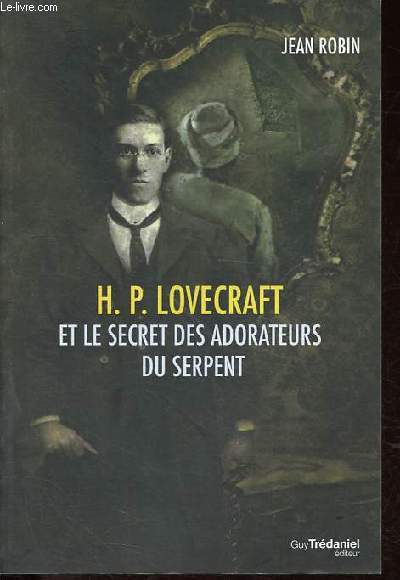 H. P. Lovecraft et le secret des adorateurs du serpent.