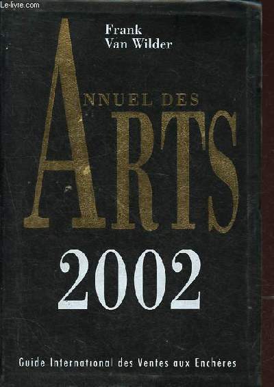 Annuel des arts 2002 - Guide international des ventes aux enchres.