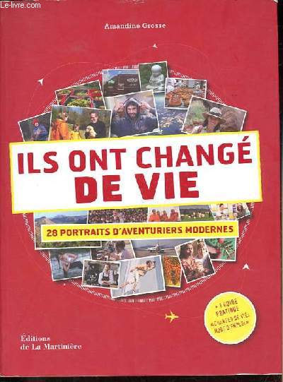Ils ont chang de vie - 28 portraits d'aventuriers modernes.