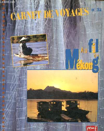 Carnet de voyages n32 : Au fil du Mkong - Laos, Cambodge, Vit-Nam.