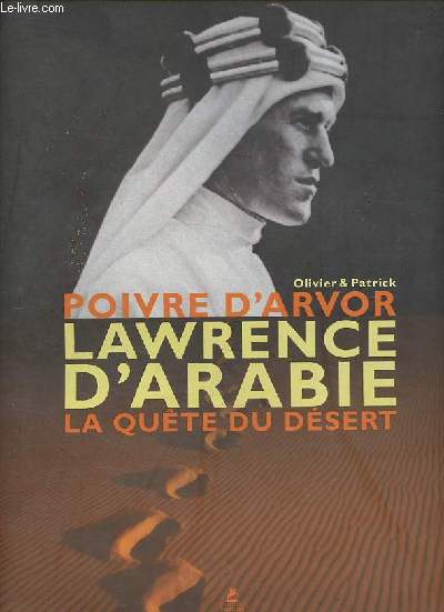 Lawrence d'Arabie - La qute du dsert.