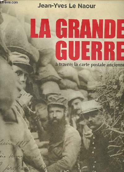 La grande guerre  travers la carte postale ancienne.