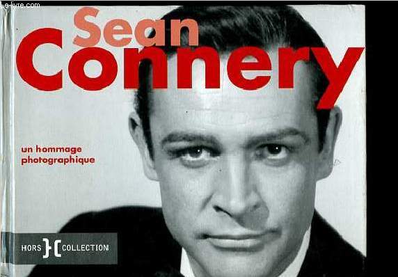 Sean Connery - Un hommage photographique.