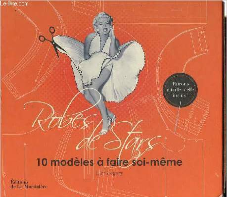 Robes de stars - 10 modles  faire soi-mme - Patrons  taille relle inclus !