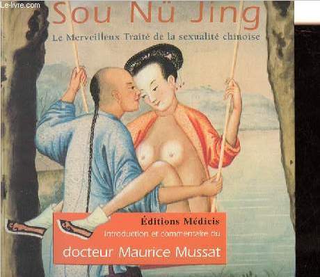 Sou nu jing - Le merveilleux trait de la sexualit chinoise.