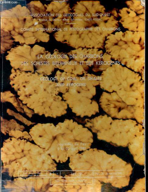 La gologie des charbons, des schistes bitumeux et des krognes - Geology of coal, oil shales and kerogens - Journes de Pau 9 et 10 avril 1981.