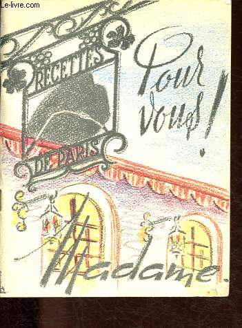 Pour vous ! Madame - Recettes de Paris.
