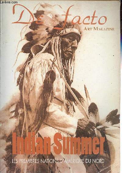 De facto - Art magazine n20 : Indian Summer, les premires nations d'Amrique du Nord - Karl Bodmer, peintre ethnographe - Bill Holm, peintre ethnographe d'aujourd'hui - Ils taient l - Les Indiens sous la plume - Les Amrindiens d'aujourd'hui - etc.