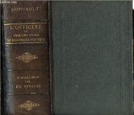 L'officine ou rpertoire gnral de pharmacie pratique - Seizime dition.