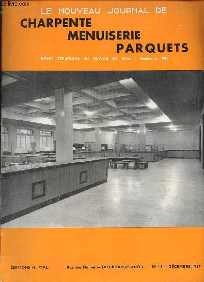 Nouveau journal de charpente / menuiserie - Revue technique du travail du bois n11 - Le logement en Europe - Des fues vers la Lune - Les horaires de travail - Planches - Attention au garde-corps - Retraite complmentaire des ouvriers du batiment - etc.