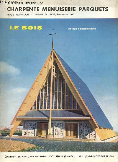 Nouveau journal de charpente / menuiserie - Revue technique du travail du bois n11 (Spcial) - Un concours entre les lves dcorateurs du Centre Arts et Techniques - La qualification professionnelle - Grandes tables pour la salle de Conseil - etc.