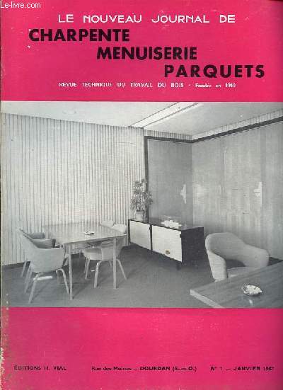 Nouveau journal de charpente / menuiserie - Revue technique du travail du bois n1 - Le role du Batiment pour rsoudre le problme de la 